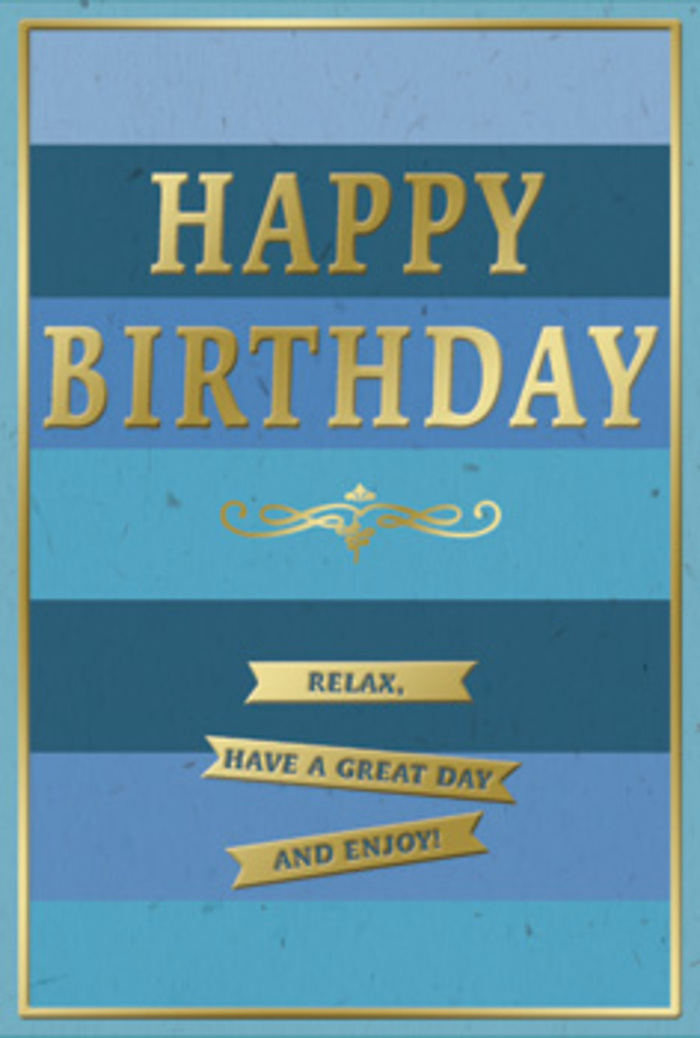 This birthday card design offers a gentle, composed sense of celebration, perfectly suited to a quiet gathering in Harold Wood. The front of the card is dominated by wide, even stripes that run horizontally from edge to edge. At the top, a dark navy band anchors the composition, followed by successively lighter shades of blue-strong marine, cool teal, and softer sky blue-so that the colours seem to step gradually toward the light. The effect is calming, like watching daylight open over Harold Wood's tree-lined roads. In the centre, the phrase HAPPY BIRTHDAY appears in prominent gold lettering. Each capital letter is embossed and slightly raised, the metallic gold catching subtle reflections and adding a celebratory sparkle. The gold is warm and refined, offering a sophisticated contrast to the cool blues behind. Just beneath this central greeting runs a decorative gold flourish, a delicate scroll that glides from side to side, suggesting a touch of classic stationery design. Below this flourish, three neat golden banners are arranged in a tidy stack. Each banner bears a gentle directive, printed clearly: Relax, have a great day and enjoy! The banners appear to float over the blue stripes, their bright metallic sheen reminiscent of sunlit details on Harold Wood's local shopfronts. A fine gold border encircles the entire design, bringing the eye back inward and giving the card a well-finished, polished look. The card's surface seems smooth and substantial, with the contrast between matte blues and gleaming gold offering both visual and tactile interest. It is easy to picture this card standing proudly beside a vase of fresh, seasonal flowers on a Harold Wood kitchen table, quietly reinforcing the message that this birthday should be savoured at an unhurried pace.