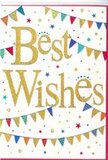 This vibrant Best Wishes card feels like an invitation to celebrate, echoing the cheerful spirit of local gatherings around Harold Wood. In the middle, the words Best Wishes flow in elegant golden calligraphy, thick, confident strokes that shimmer softly against the bright white background. The lettering appears delicately raised, reminiscent of gold foil you might gently trace with your fingertips, giving the card a refined, almost luxurious finish. Curving above and below the greeting, lines of bunting stretch across the card like garlands strung overhead at a street party near Harold Wood's quiet cul-de-sacs. Each tiny triangular pennant is painted in bold, uplifting colours-deep blue, crimson, lime green, lemon yellow, and grape purple-some adorned with fine stripes or scattered dots, others left as clear blocks of colour, creating a pleasing visual rhythm. Between these arcs of bunting, a sprinkling of miniature stars and dot-shaped confetti dances across the white space. Many of these accents are printed in a warm, metallic gold that mirrors the central lettering, while a few appear in matching bright colours, enhancing the sense of movement and joy. The overall layout is roomy and balanced, using plenty of white space to keep the design feeling fresh and modern while still buzzing with celebration. The mood suggests encouragement and shared happiness, perfect for marking a big life change, exam success, or any personal milestone. It's easy to imagine this card being slipped into a bouquet arranged for same-day delivery across Harold Wood, where golden words and colourful bunting combine to send heartfelt, uplifting wishes.